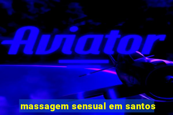 massagem sensual em santos